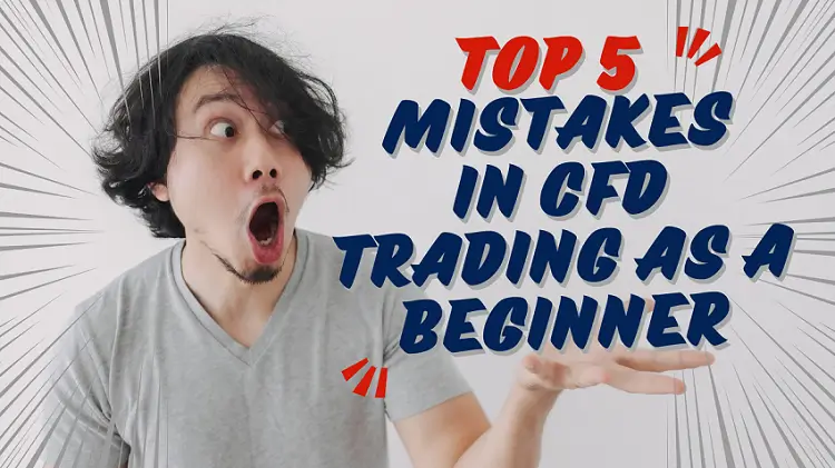 Top 5 CFD Trading Mistakes